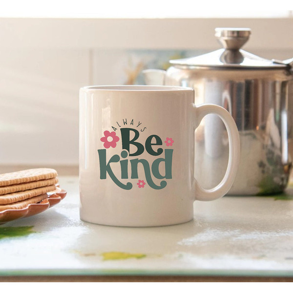 Always Be Kind Mug, Kindness Mug, Inspirational Mug, Gift Mug - 3.jpg