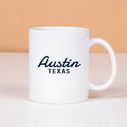 Austin Texas Mug, Coffee Gift Mug