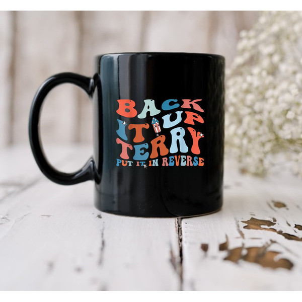 Back It Up Terry Put It In Reverse 4th Of July Mug, Gift Mug, Coffee Mug - 3.jpg