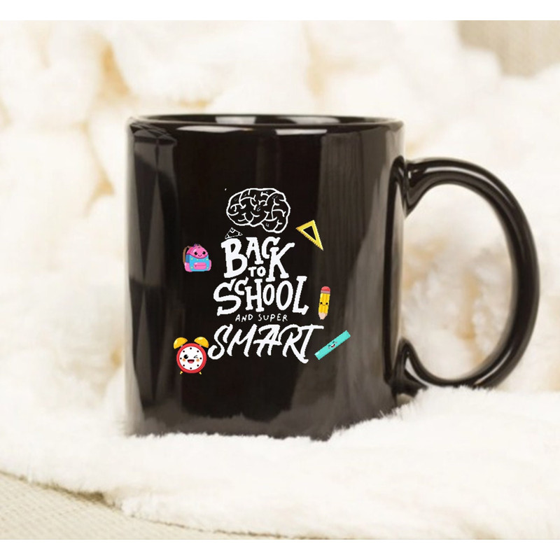 Back To School And Super Smart Mug, Funny Back To School Mug, Best Gift - 1.jpg