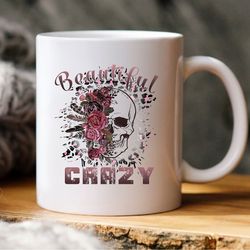 Beautiful Crazy Skull Mug, Beautiful Crazy Design