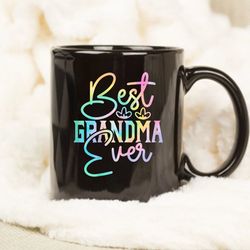 Best Grandma Ever Mug, Coffee Mug