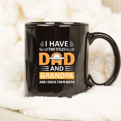 dad and grandpa fathers day grandpa gift mug