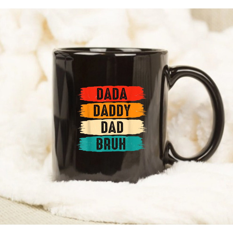Dada Daddy Dad Bruh Mug, Mug for Father's Day, Father's Day Gift Mug - 1.jpg