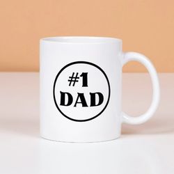 Fathers Day Mug Number One Dad Perfect Coffee Mug, Fathers Day Mug