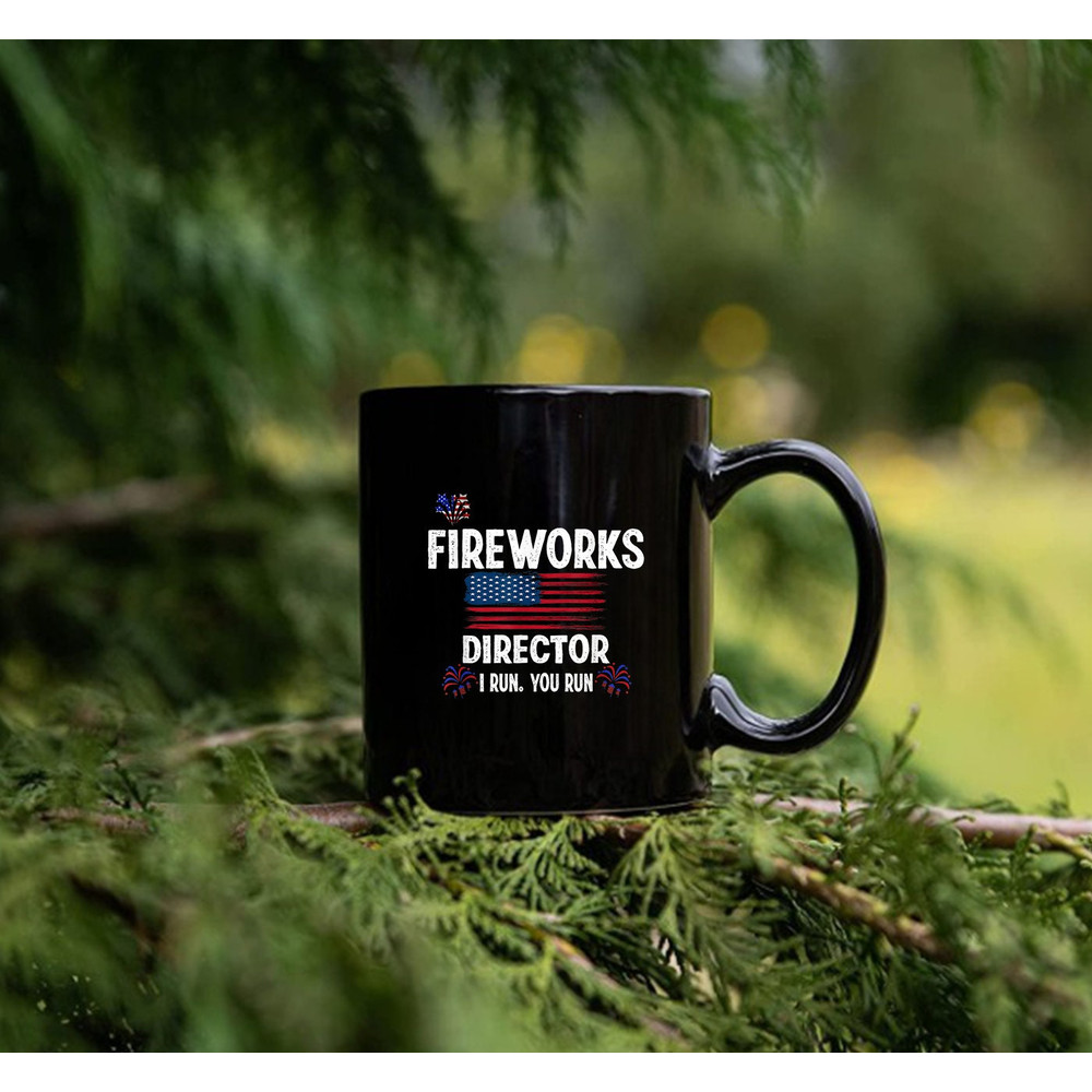 Fireworks Director I Run You Run Flag Funny Gift 4th Of July Mug - 3.jpg