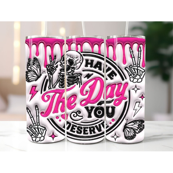 3D Have The Day You Deserve Inflated Tumbler , 3D Puffy Peace Funny Skeleton 20oz Tumbler.jpg