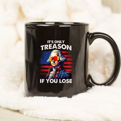Funny 4th of July Mug, Washington Only Treason If You Lose
