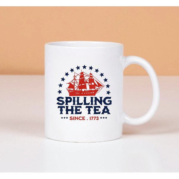 Funny 4th Of July Spilling The Tea Since 1773 Fourth of July Gift Mug - 1.jpg