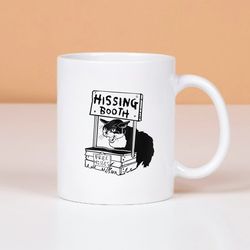 Funny Hissing Booth Kitten Kitty Cat Mug, Gift Mug