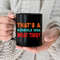 Funny That's A Horrible Idea What Time Mug, Gift Mug, Coffee Mug - 2.jpg