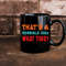 Funny That's A Horrible Idea What Time Mug, Gift Mug, Coffee Mug - 3.jpg