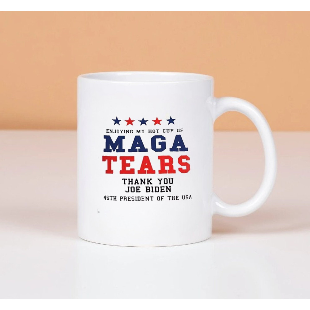 Gift Mug, MAGA Tears Cup Joe Biden 46th President Gag, Ceramic Coffee Mug - 1.jpg