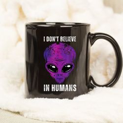 i dont believe in humans mug, alien face halloween mug