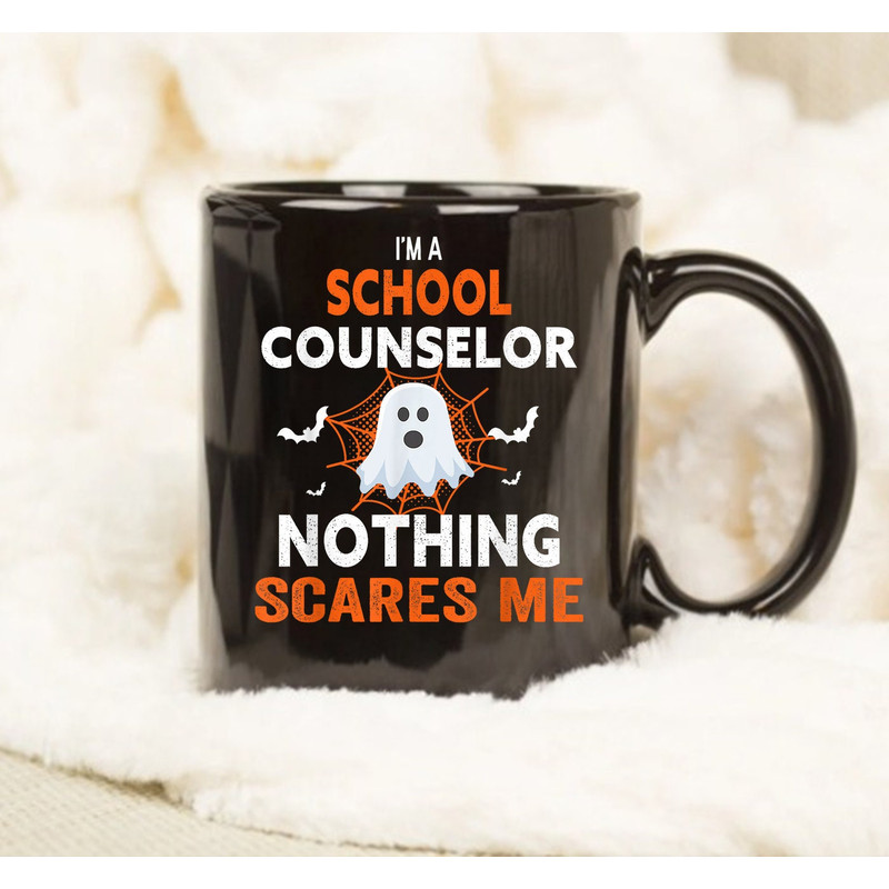I'm A School Counselor Nothing Scares Me Mug, Funny Halloween Mug, Funny Mug, Coffee Mug, Halloween Mug, Halloween Gift - 1.jpg