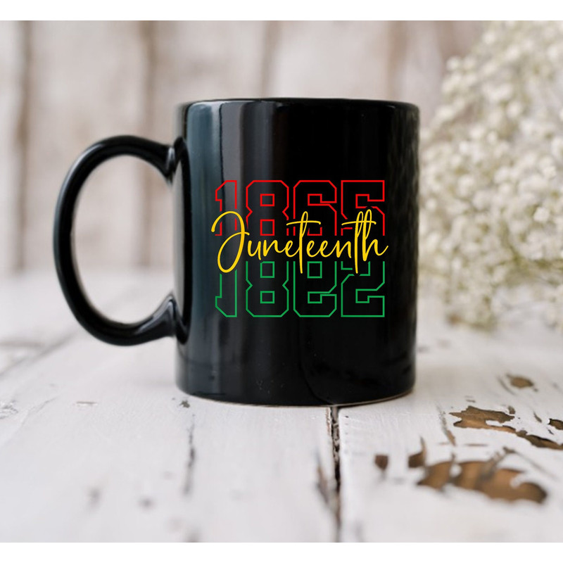 Juneteenth 1865 African American Black History Independence, Juneteenth Anniversary Mug - 2.jpg