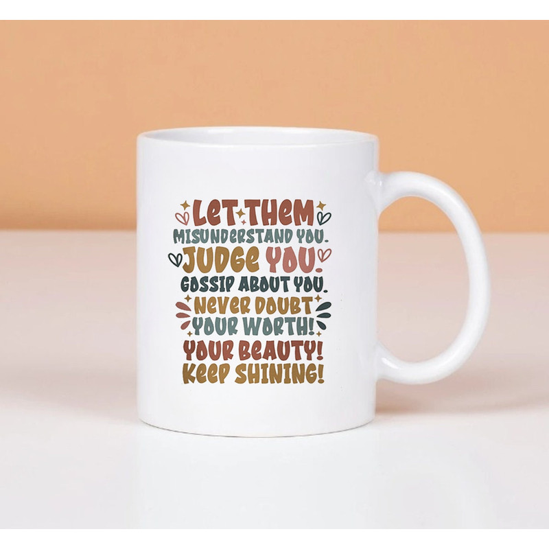 Let Them Mug, Keep Shining Mug, Inspirational Mug, Self Worth Mug - 1.jpg
