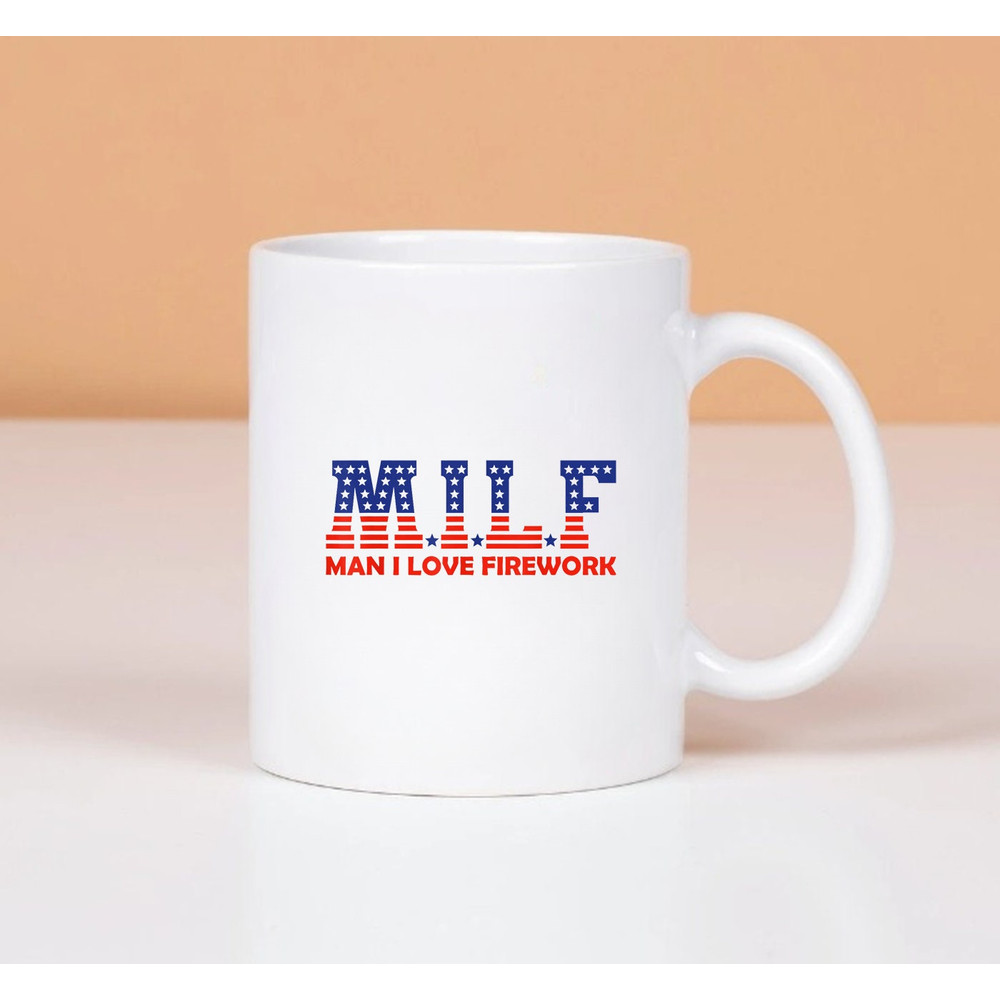 Man I Love Fireworks Funny American 4th Of July Mug - 1.jpg