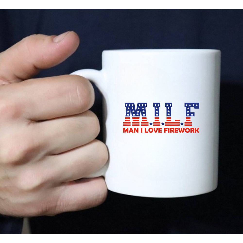 Man I Love Fireworks Funny American 4th Of July Mug - 2.jpg