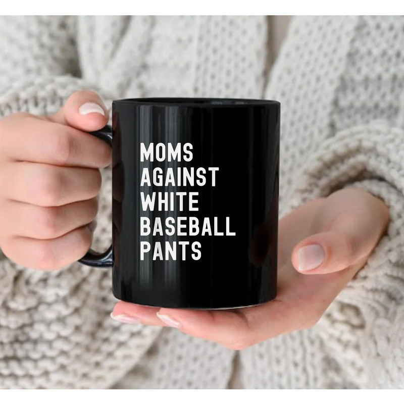 Mug Moms Against, Moms Against White Baseball Pants, Mom's Mug, Gift For Mom - 2.jpg