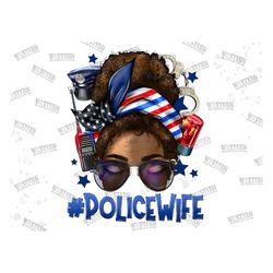 afro messy bun police wife png sublimation design, black woman png, black police png, messy bun police png, police wife