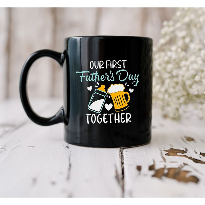 Our First Father's Day Together Mug, Fathers Day Gift, Funny Father’s Day Mug - 2.jpg