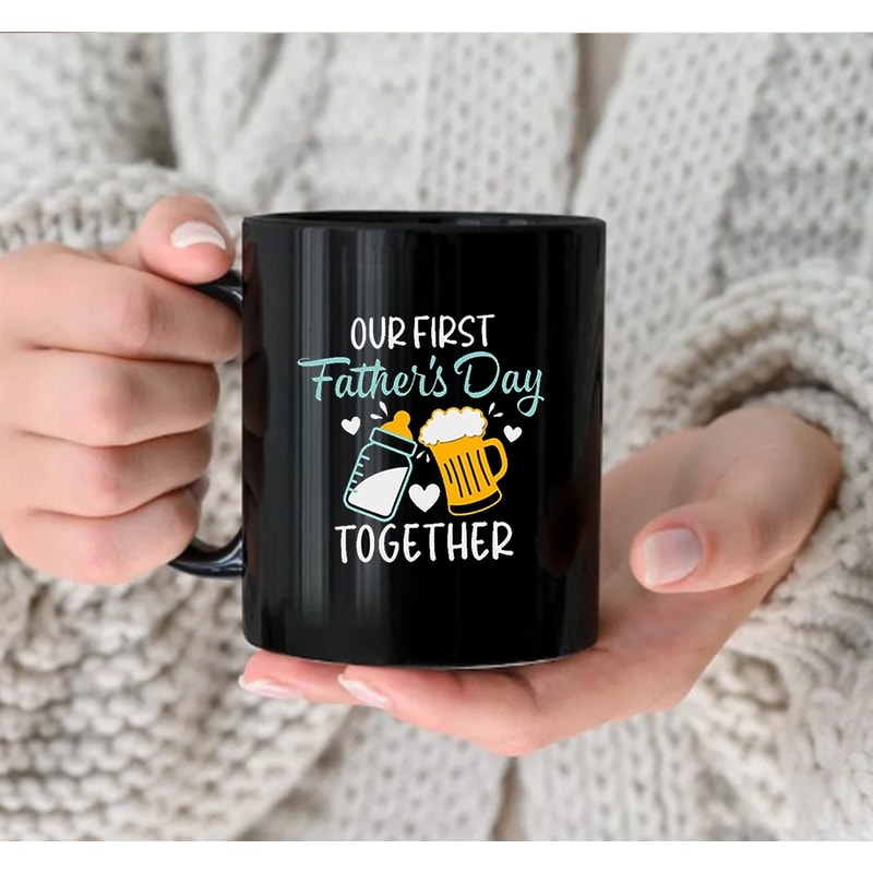 Our First Father's Day Together Mug, Fathers Day Gift, Funny Father’s Day Mug - 3.jpg