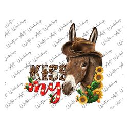 kiss my ass donkey sunflower cactus png, donkey png, farm animals png, western donkey png, cactus farm animals donkey pn