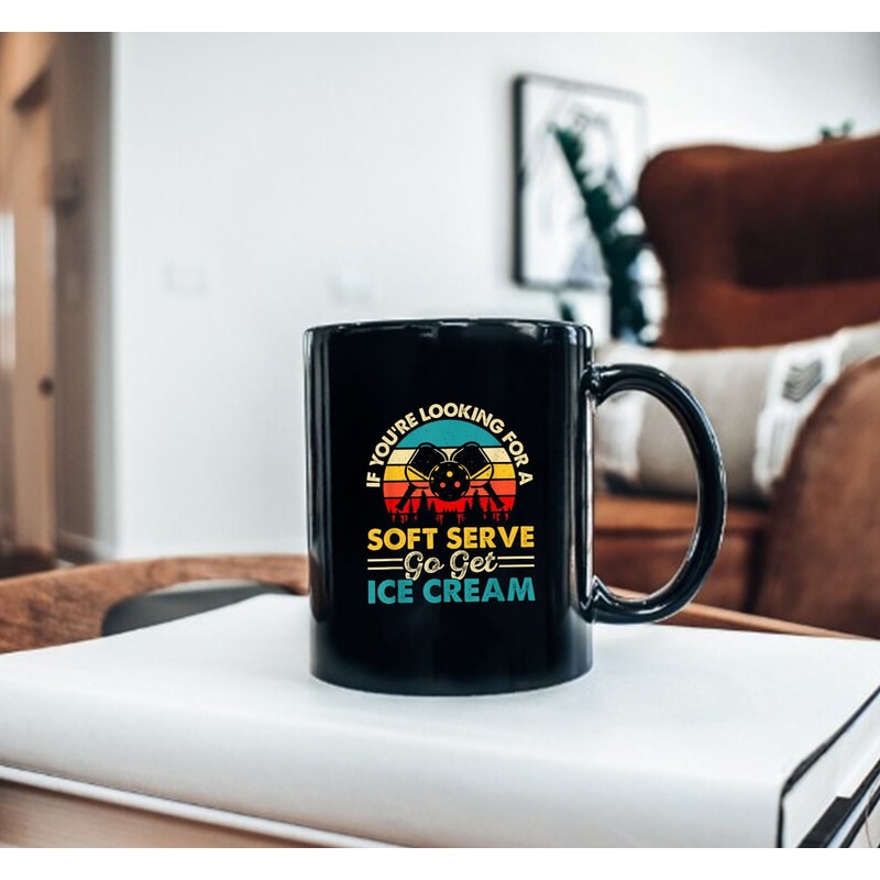 Pickleball If Your Looking For A Soft Serve Go Get Ice Cream, Pickleball Mug, Coffee Mug - 2.jpg