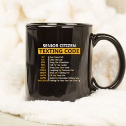 senior citizen texting code mug, texting code mug