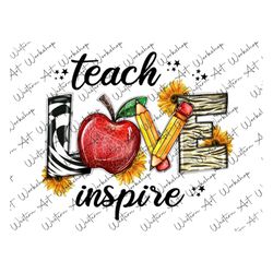 teach love inspire png, teacher sublimation png, teacher life png, western, teacher shirt png, teacher png, hand drawn p
