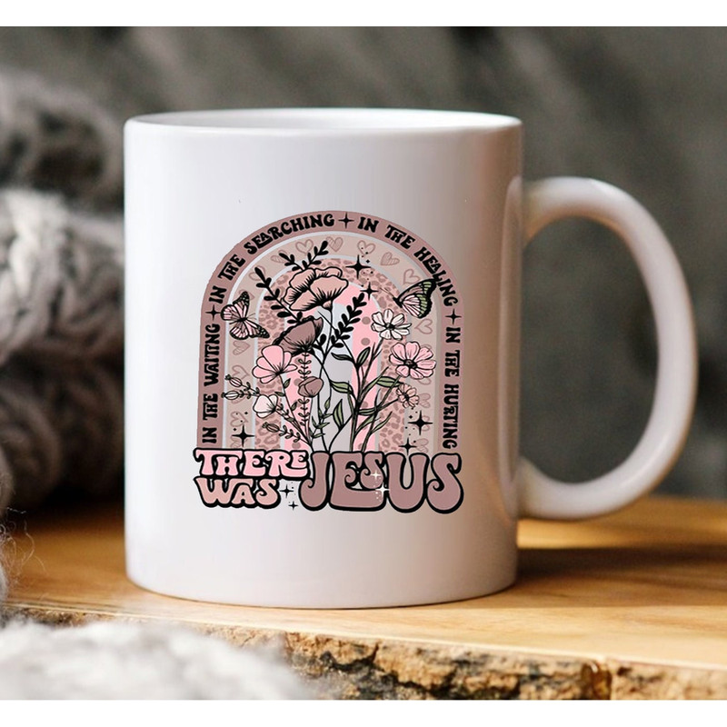 There Was Jesus Mug, Jesus Mug, Gift Mug - 1.jpg
