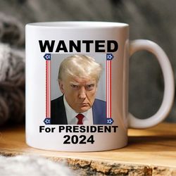 wanted for president 2024 mug, donald trump mugshot mug
