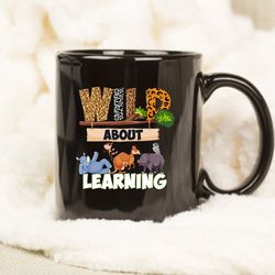 wild about learning at school mug, coffee mug