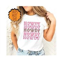 howdy shirt, yeehaw shirt, howdy gift shirt, rodeo bachelorette tee, western graphic shirt, cowgirl bachelorette shirt,