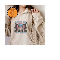 land of the free because of the brave hoodie, 4th of july hoodie, independence day, western america hoodie, country hood