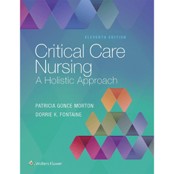 Critical Care Nursing: A Holistic Approach 11th Edition