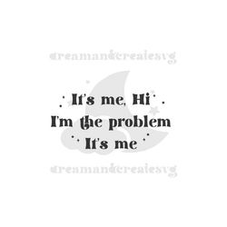 anti hero svg / anti hero png / anti hero lyrics shirt png fiile / it's me hi i'm the problem its me svg / midnights lyr