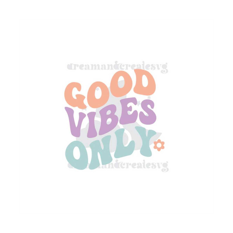 MR-3102023165230-good-vibes-only-svg-good-vibes-svg-retro-svg-digital-image-1.jpg