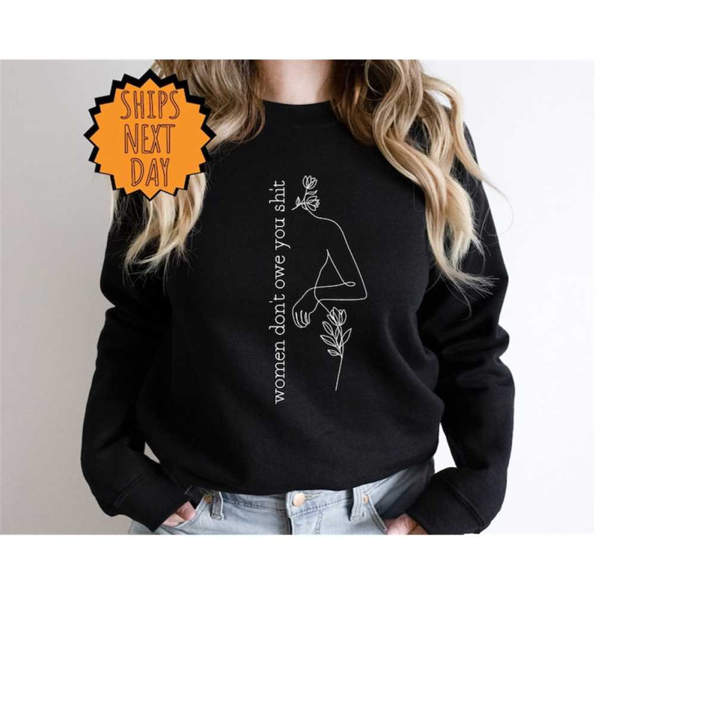 MR-3102023165236-women-dont-owe-you-shit-sweatshirt-women-dont-owe-image-1.jpg