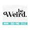 MR-310202317632-be-weird-svg-be-weird-png-be-different-svg-funny-svg-image-1.jpg