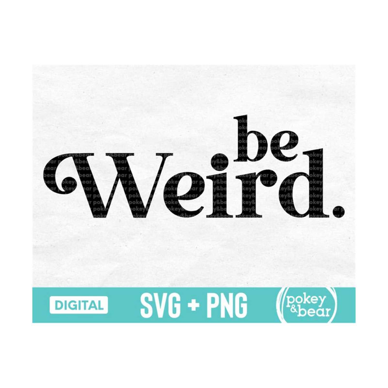 MR-310202317632-be-weird-svg-be-weird-png-be-different-svg-funny-svg-image-1.jpg
