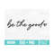 MR-3102023171150-be-the-good-svg-kindness-svg-positive-quote-svg-image-1.jpg