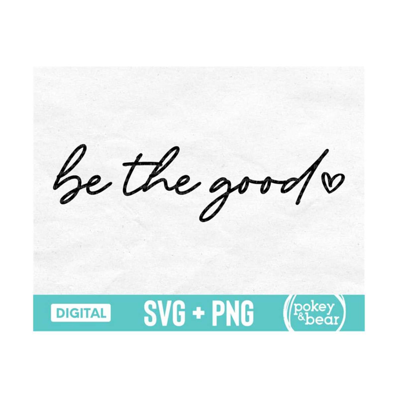 MR-3102023171150-be-the-good-svg-kindness-svg-positive-quote-svg-image-1.jpg