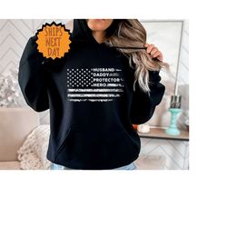 husband daddy protector hero hoodie, american flag hoodie, fathers day hoodie, gift for dad, military dad, hero dad, fun