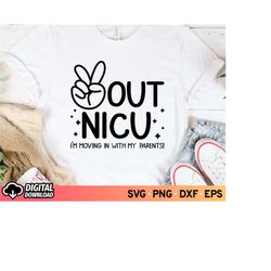 peace out nicu svg, nicu svg, moving in with my parents svg, nicu nurse svg, preemie svg, nicu baby svg, svg files for c