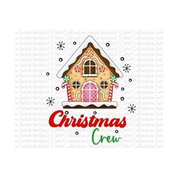christmas crew sublimation gingerbread house png, gingerbread cookies, baking crew png, merry christmas, christmas cooki
