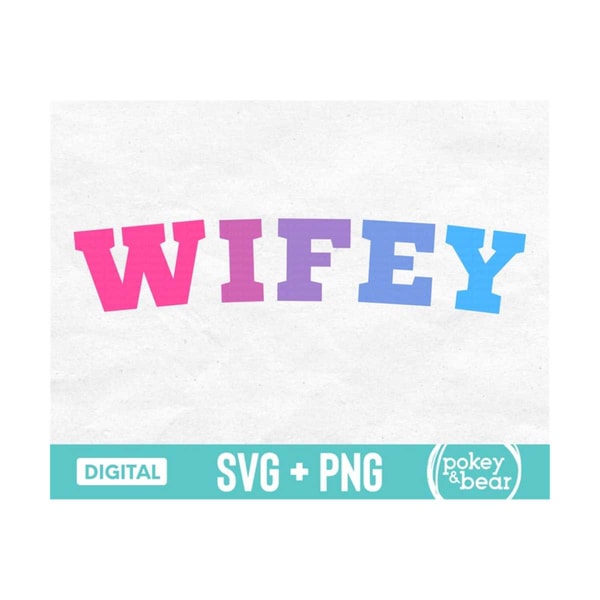 Varsity Letters Wifey Svg, Colorful Wifey Png, Wife Svg, Wif - Inspire ...