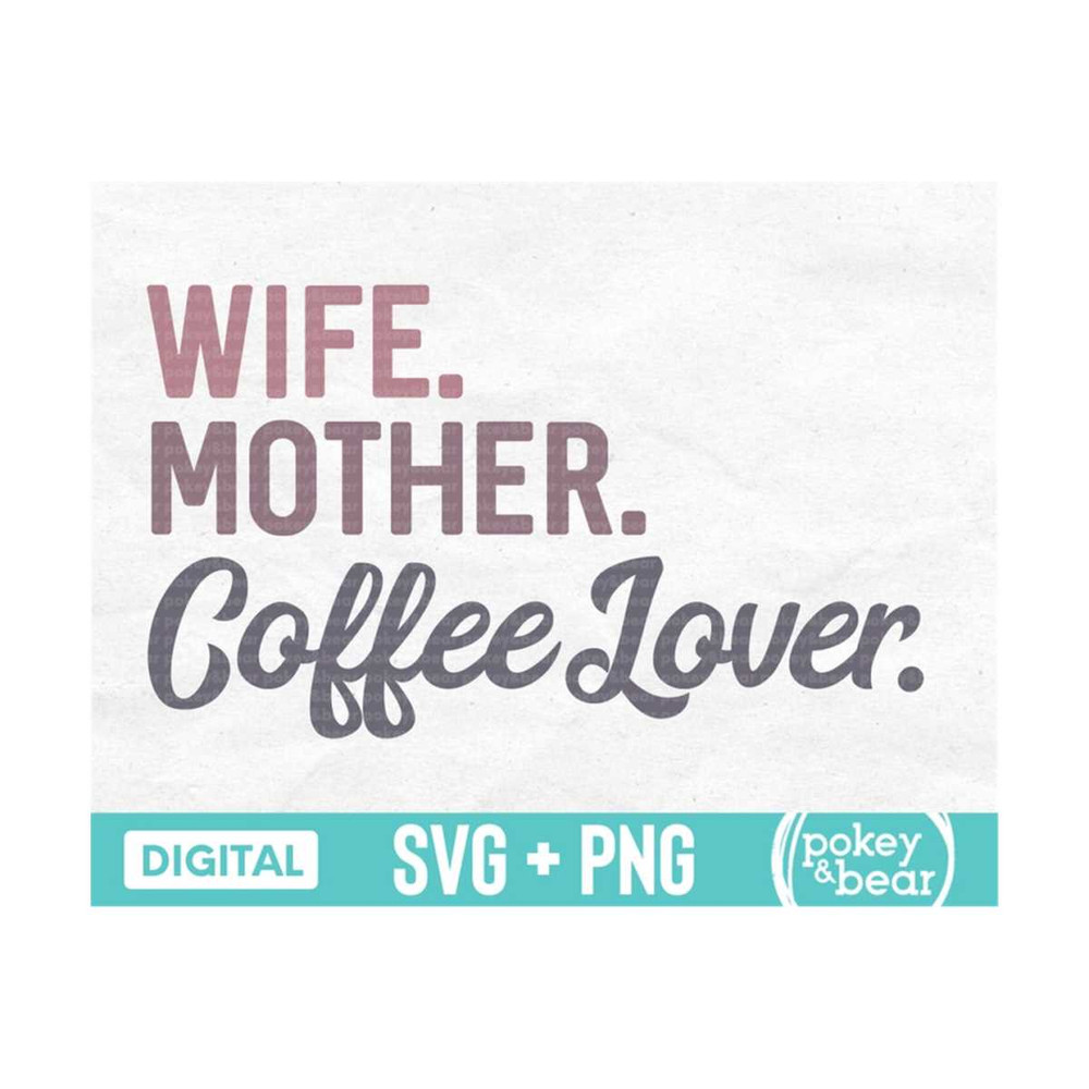 MR-310202317533-wife-mother-coffee-lover-svg-coffee-svg-coffee-png-mom-image-1.jpg