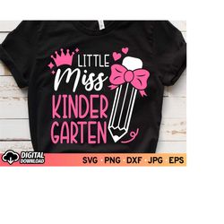 little miss kindergarten svg, first day of school svg, 1st day of school for girls shirt svg, school svg, funny teacher
